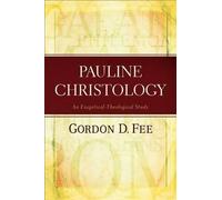 Gordon D. Fee Pauline Christology - An Exegetical-Theological Study (Tascabile)