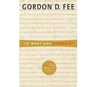 Gordon D. Fee To What End Exegesis (Tascabile)