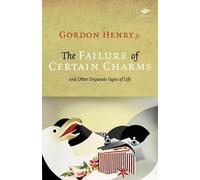 Gordon D. Henry The Failure of Certain Charms (Tascabile) Earthworks