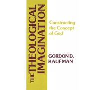Gordon D. Kaufman The Theological Imagination (Tascabile)