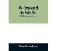 Gordon Daniels The campaigns of the Pacific war; United States Strat (Tascabile)