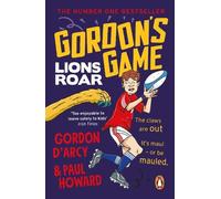 Gordon D'Arcy Paul Howard Gordon’s Game: Lions Roar (Tascabile)