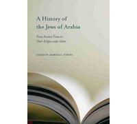 Gordon Darnell Newby A History of the Jews of Arabia (Tascabile)