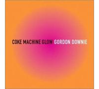 Gordon Downie - Coke Machine Glow