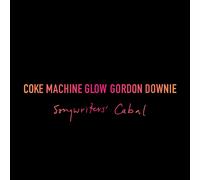 Gordon Downie Coke Machine Glow (CD)