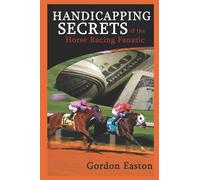 Gordon Easton Handicapping Secrets of the Horse Racing Fanatic (Tascabile)