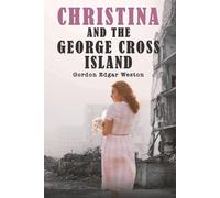 Gordon Edgar Weston Christina and the George Cross Island (Tascabile)