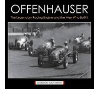 Offenhauser: The Legendary Racing Engine and the Men Who Built It