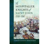 Gordon Ellyson Abercrombi The Hospitaller Knights of Saint Jo (Copertina rigida)