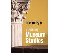 Gordon Fyfe Introducing Museum Studies (Copertina rigida)