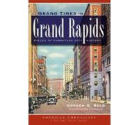 Gordon G. Beld Grand Times in Grand Rapids (Tascabile)