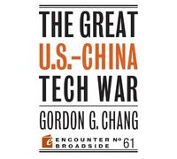 Gordon G. Chang The Great U.S.-China Tech War (Tascabile)
