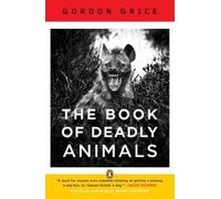 Gordon Grice The Book of Deadly Animals (Tascabile)