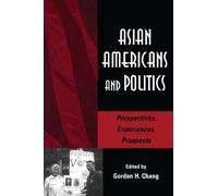 Gordon H. Chang Asian Americans and Politics (Tascabile)