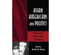 Gordon H. Chang Asian Americans and Politics (Tascabile)