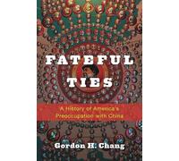 Gordon H. Chang Fateful Ties (Copertina rigida)