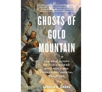 Gordon H Chang Ghosts of Gold Mountain (Tascabile)