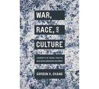 Gordon H. Chang War, Race, and Culture (Copertina rigida) Asian America