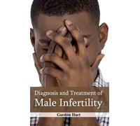 Gordon Hart Diagnosis and Treatment of Male Infertility (Copertina rigida)