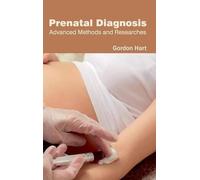 Gordon Hart Prenatal Diagnosis: Advanced Methods and Research (Copertina rigida)