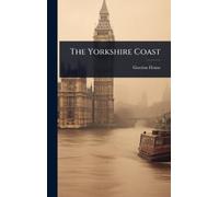 Gordon Home The Yorkshire Coast (Copertina rigida)