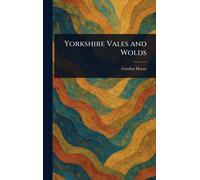Gordon Home Yorkshire Vales and Wolds (Copertina rigida)