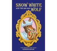 Gordon House Snow White and the Big Bad Wolf (Tascabile)