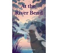 Gordon Hudson At the River Bend (Tascabile)