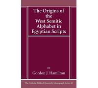 Gordon J Hamilt The Origins of the West Semitic Alphabet in E (Copertina rigida)