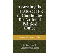 Gordon J Hilsma Assessing the CHARACTER of Candidates for Nat (Copertina rigida)