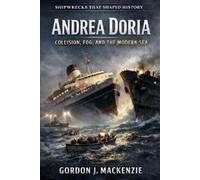 Gordon J MacKenzie Andrea Doria (Tascabile) Shipwrecks That Shaped History