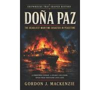 Gordon J MacKenzie Doña Paz (Tascabile) Shipwrecks That Shaped History