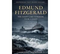 Gordon J MacKenzie Edmund Fitzgerald (Tascabile) Shipwrecks That Shaped History