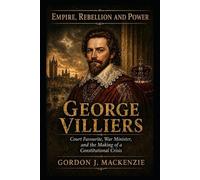 Gordon J MacKenzie George Villiers (Tascabile) Empire, Rebellion and Power
