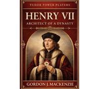 Gordon J MacKenzie Henry VII (Tascabile) Tudor Power Players