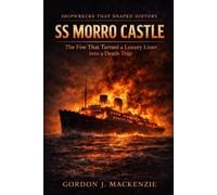 Gordon J MacKenzie SS Morro Castle (Tascabile) Shipwrecks That Shaped History