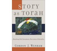 Gordon J. Wenham Story as Torah (Tascabile)