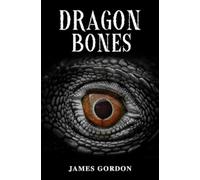 `Gordon, James` Dragon Bones Book NUOVO
