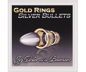 Gordon Jay The Penetrators - Gold Rings Silver Bullets