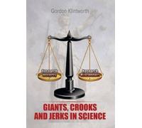 Gordon K Klintworth Giants, Crooks and Jerks in Science (Copertina rigida)