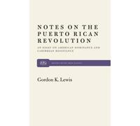 Gordon K. Lewis Notes on the Puerto Rican Revolution (Tascabile)