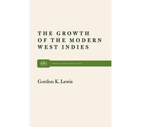 Gordon K. Lewis The Growth of the Modern West Indies (Tascabile)