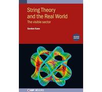 Gordon Kane String Theory and the Real World (Second Edition) (Copertina rigida)