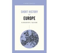 Gordon Kerr A Pocket Essential Short History of Europe (Tascabile)