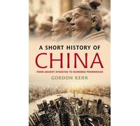 Gordon Kerr A Short History of China (Tascabile)