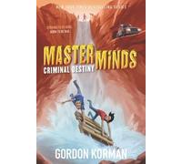 Gordon Korman Masterminds: Criminal Destiny (Tascabile) Masterminds