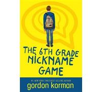 Gordon Korman The 6th Grade Nickname Game (Tascabile)