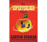 Gordon Korman The Superteacher Project (Tascabile)