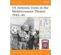 Gordon L. Rottm US Airborne Units in the Mediterranean Theater 1942- (Tascabile)