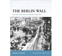 Gordon L. Rottma The Berlin Wall and the Intra-German Border 1961-8 (Tascabile)
